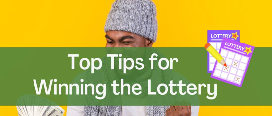 Най-добри съвети за спечелване на лотарията