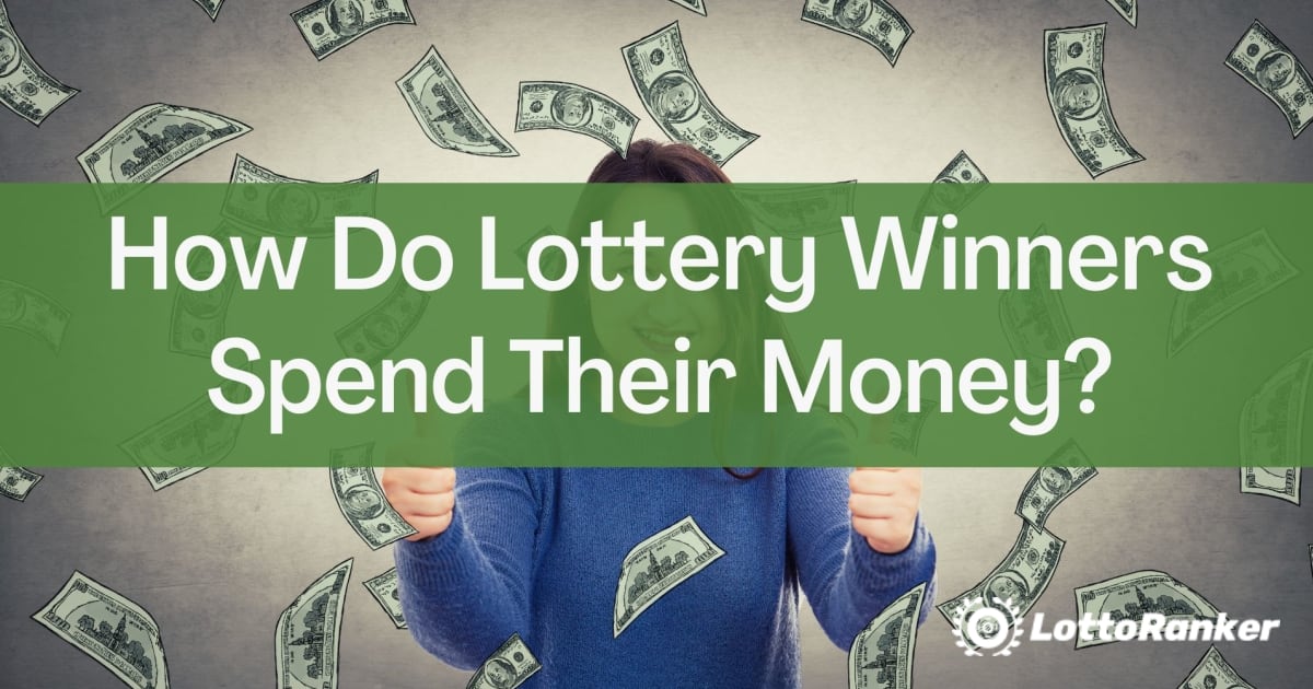Как печелившите от лотарията харчат парите си?