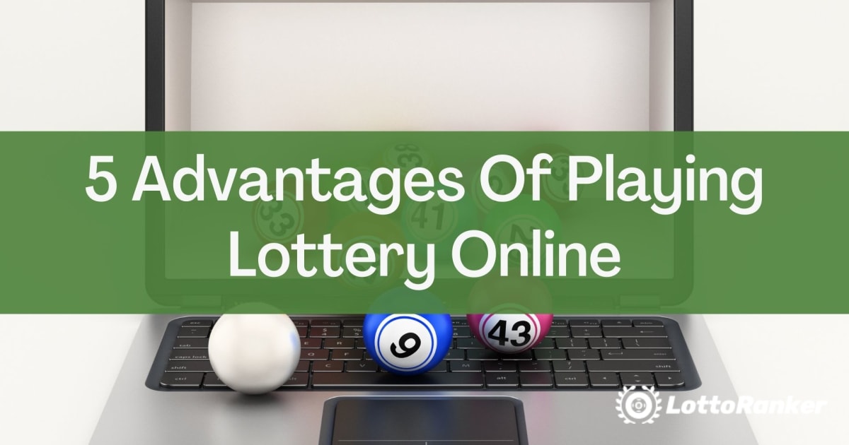 5 предимства на играта на лотария онлайн