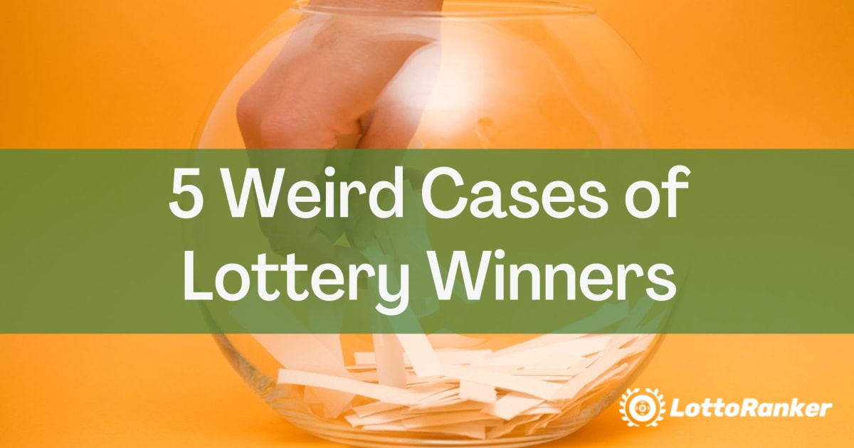 Пет странни случая на печеливши от лотарията