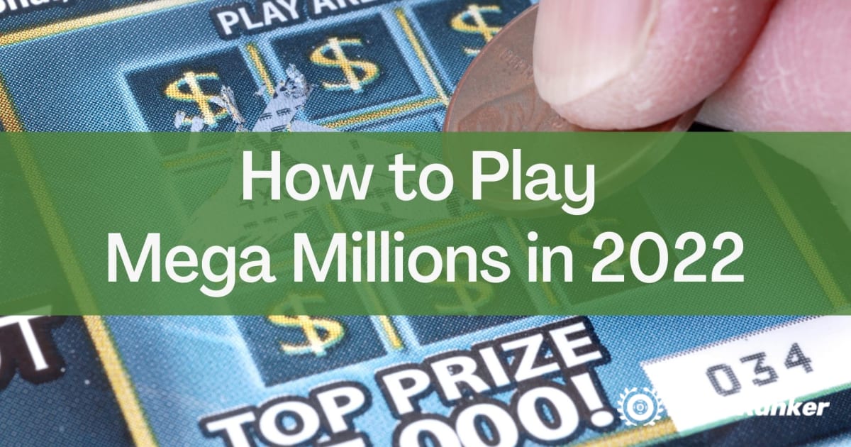 Как да играете Mega Millions през 2022 г