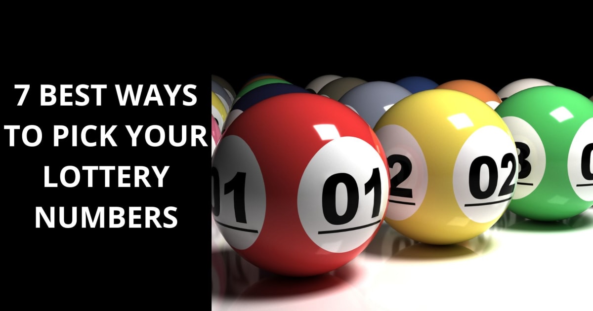 7 най-добри начина да изберете вашите лотарийни числа